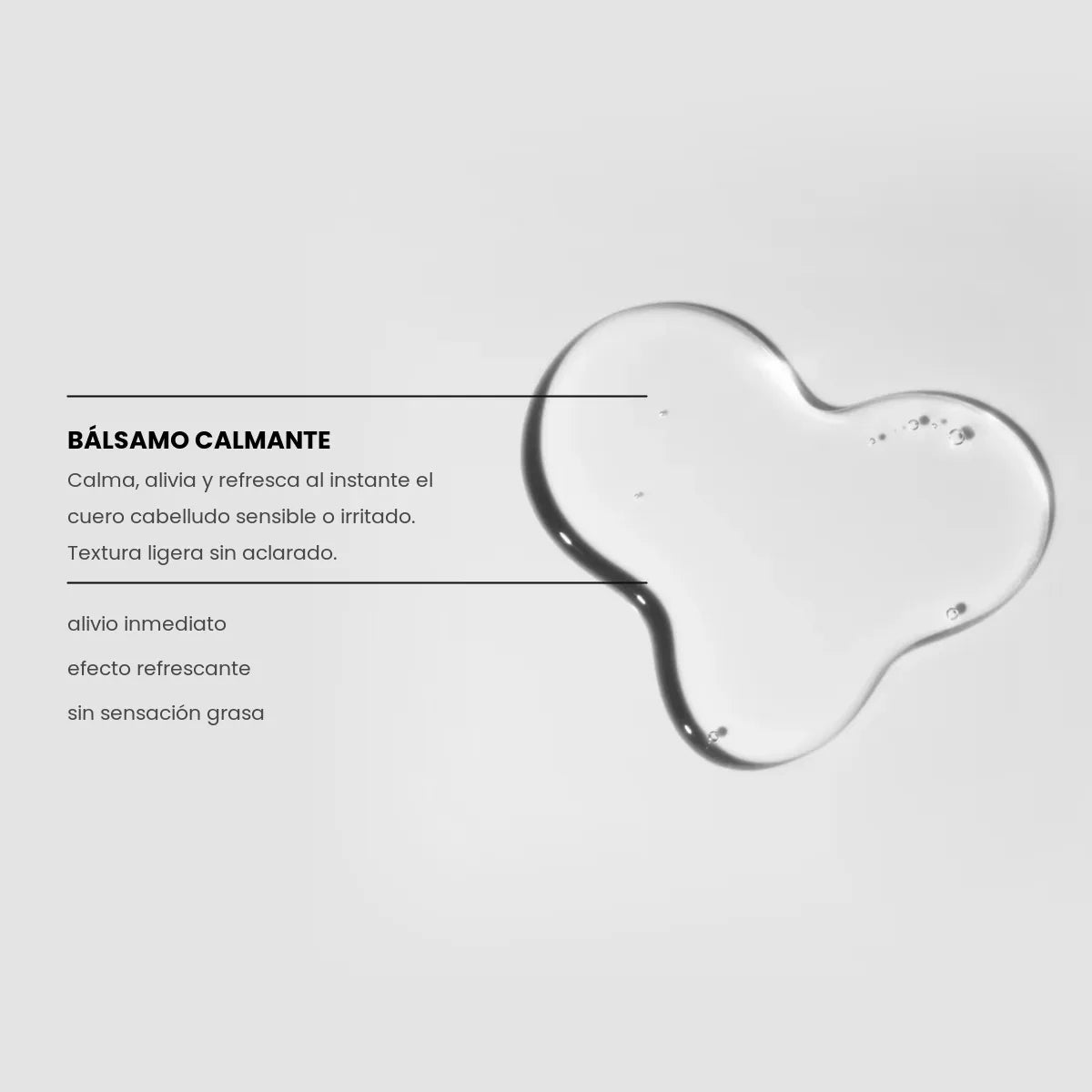 Textura transparente y ligera del Bálsamo Calmante Yunsey para cuero cabelludo sensible o irritado.