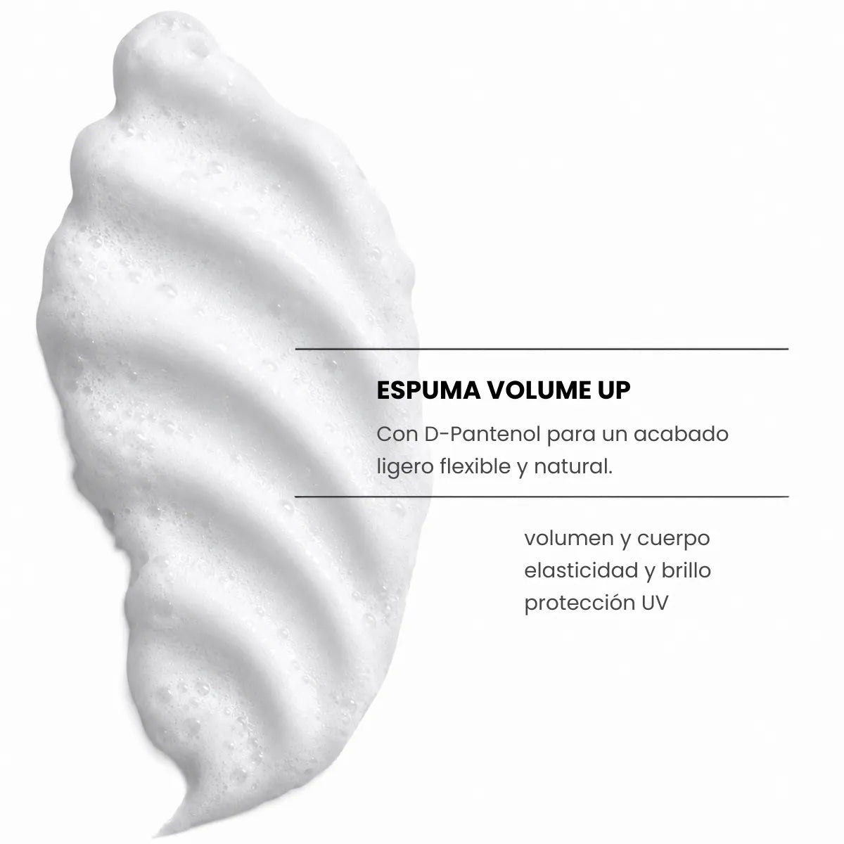 Textura de la Espuma Volumen Up Yunsey, espuma con D-Pantenol que aporta volumen, cuerpo, elasticidad, brillo y protección UV al cabello.